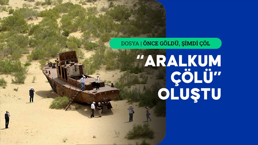 Orta Asya'nın en büyük çevre felaketi Aral Gölü'nün kuruması