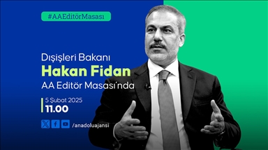 Dışişleri Bakanı Fidan, yarın AA Editör Masası'na konuk olacak