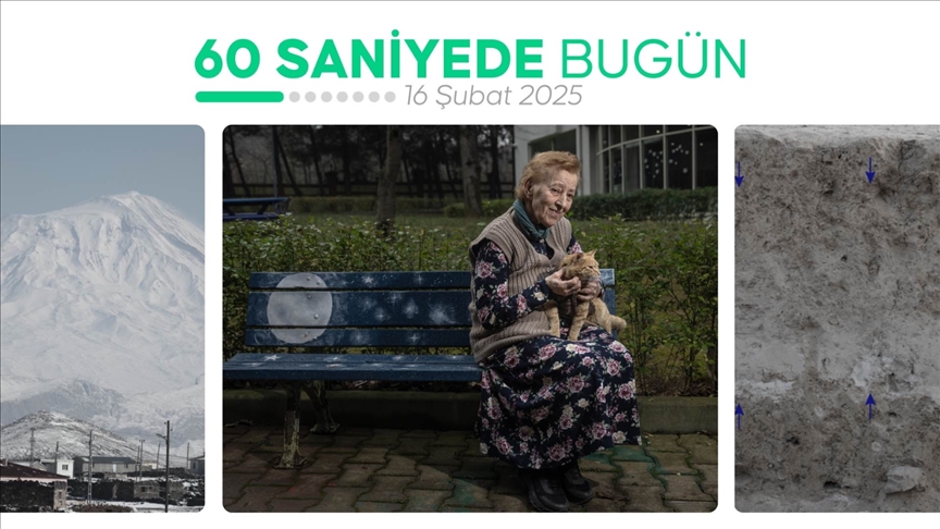 60 saniyede bugün (16 Şubat 2025)