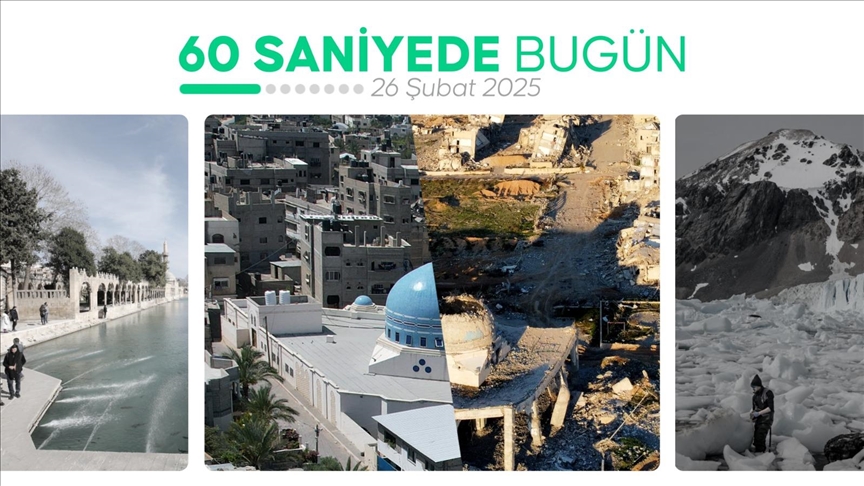 60 saniyede bugün (26 Şubat 2025)