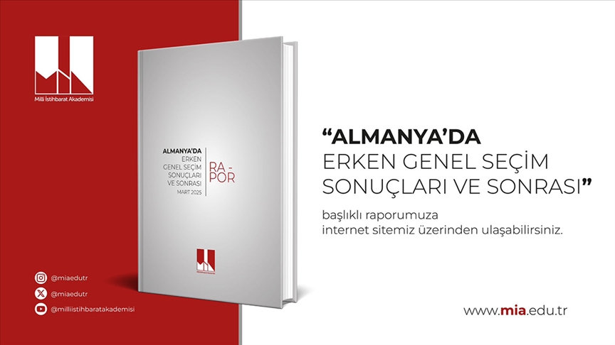 Milli İstihbarat Akademisinden (MİA) "Almanya'da Erken Genel Seçim Sonuçları ve Sonrası" raporu