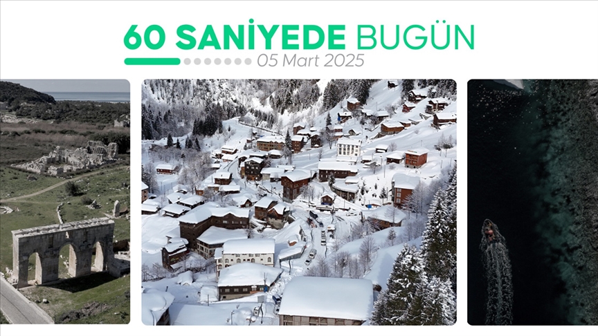 60 saniyede bugün (05 Mart 2025)