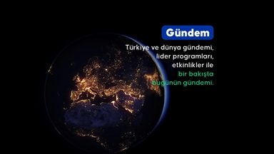 Türkiye ve dünya gündemi