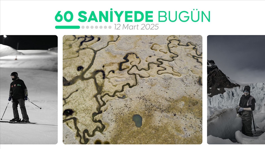 60 saniyede bugün (12 Mart 2025)