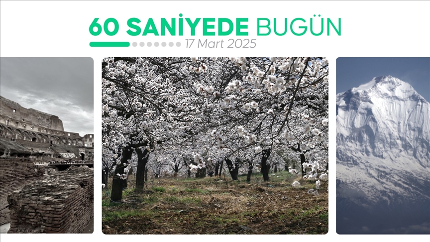 60 saniyede bugün (17 Mart 2025)