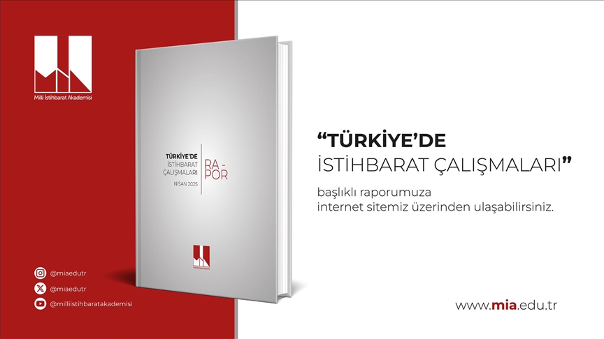Milli İstihbarat Akademisi "Türkiye'de İstihbarat Çalışmaları" raporunu yayımladı