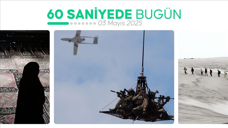 60 saniyede bugün (03 Mayıs 2025)