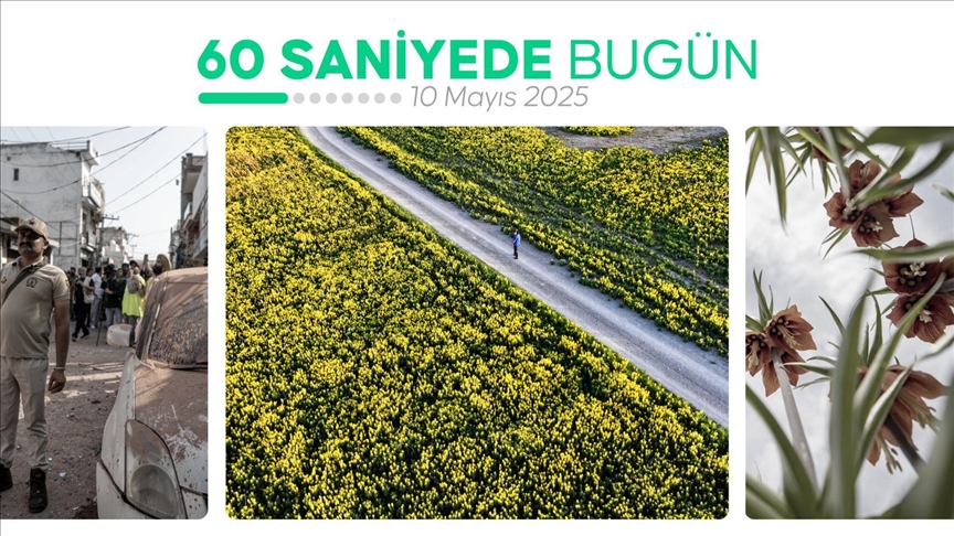 60 saniyede bugün (10 Mayıs 2025)