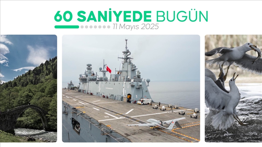 60 saniyede bugün (11 Mayıs 2025)