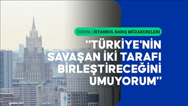 Ruslar, müzakerelerden Türkiye'nin desteğiyle barış çıkacağını umuyor