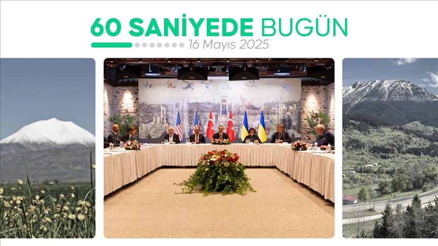 60 saniyede bugün (16 Mayıs 2025)