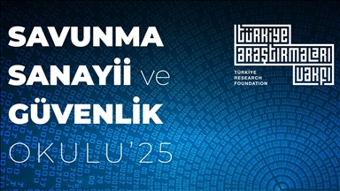 Türkiye Araştırmaları Vakfı "Savunma Sanayii ve Güvenlik Okulu'25" için başvurular başladı