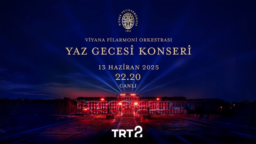 Viyana Filarmoni Orkestrası Yaz Gecesi Konseri, TRT 2'de canlı yayınlanacak