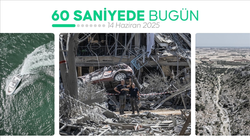 60 saniyede bugün (14 Haziran 2025)