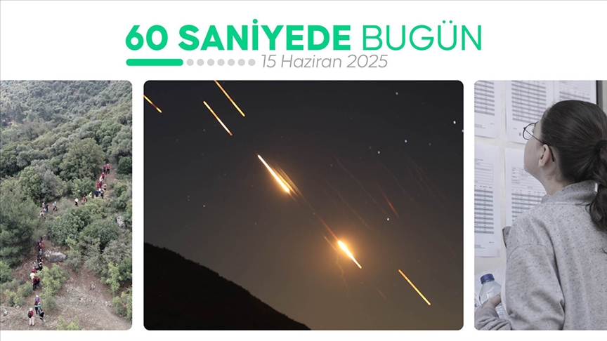 60 saniyede bugün (15 Haziran 2025)