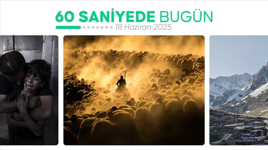 60 saniyede bugün (18 Haziran 2025)