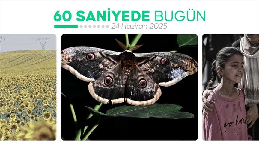 60 saniyede bugün (24 Haziran 2025)