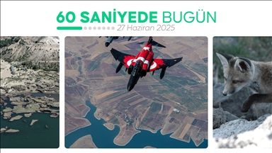 60 saniyede bugün (27 Haziran 2025)