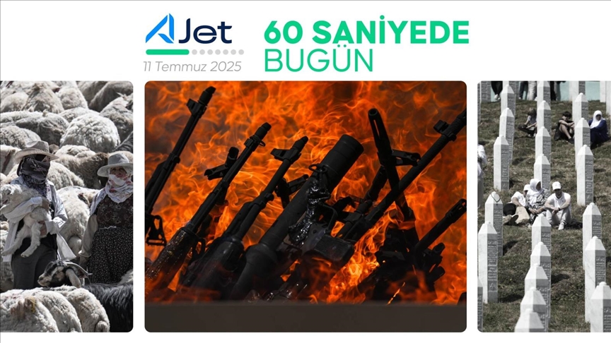 60 saniyede bugün (11 Temmuz 2025)