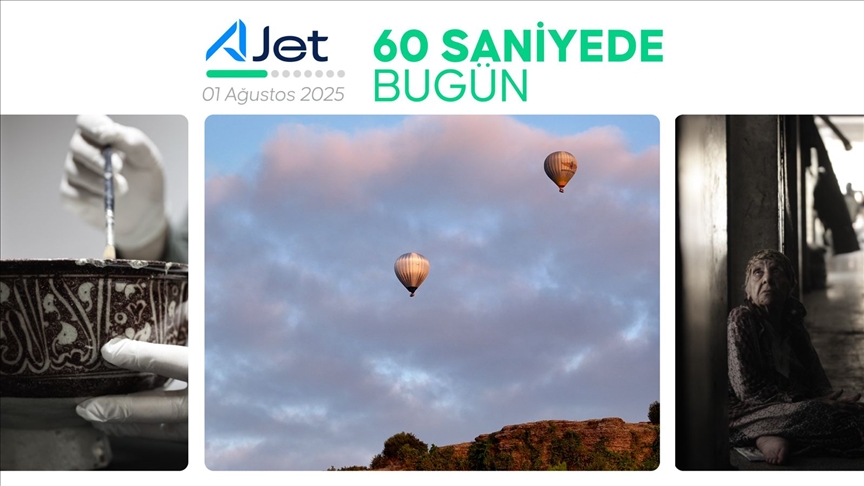 60 saniyede bugün (01 Ağustos 2025)