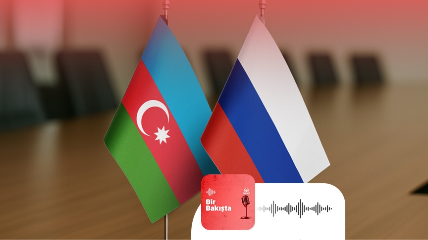 Azerbaycan ve Rusya arasında neler oluyor?
