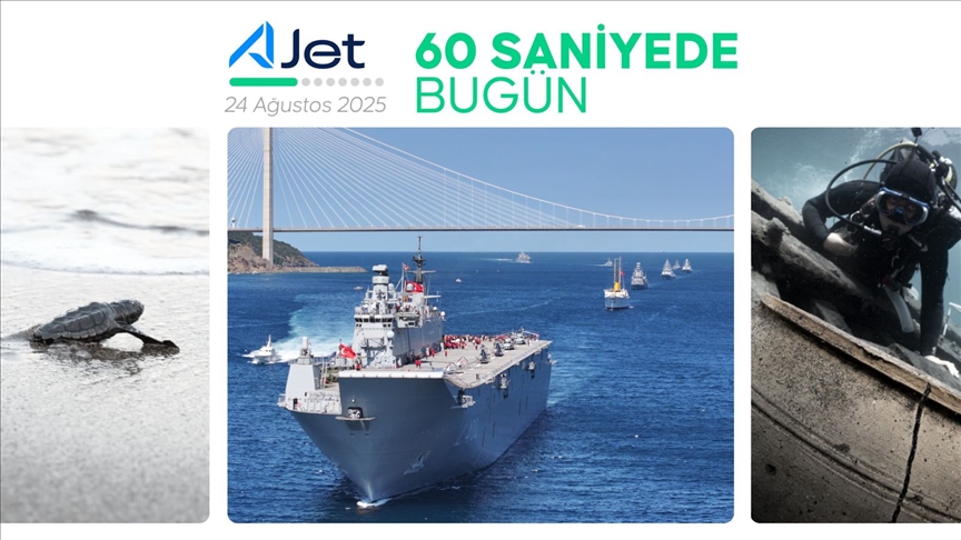 60 saniyede bugün (24 Ağustos 2025)