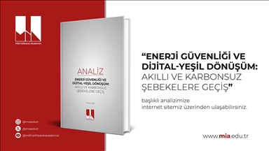 MİA, "Enerji Güvenliği ve Dijital-Yeşil Dönüşüm: Akıllı ve Karbonsuz Şebekelere Geçiş" başlıklı analizini yayımladı