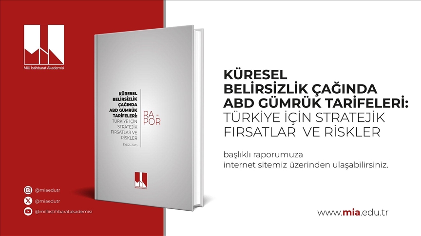 MİA,"Küresel Belirsizlik Çağında ABD Gümrük Tarifeleri: Türkiye için Stratejik Fırsatlar ve Riskler" raporu yayımladı