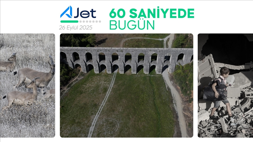 60 saniyede bugün (26 Eylül 2025)