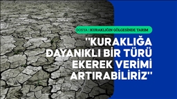 Kuraklıkla mücadelede çiftçinin bilgilendirilmesi önemli rol oynuyor