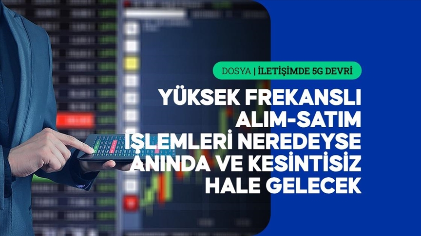 5G finansal işlemlerin hızını ve güvenilirliğini artıracak