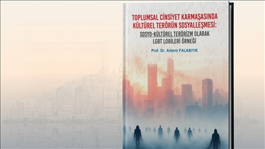"Toplumsal Cinsiyet Karmaşasında Kültürel Terörün Sosyalleşmesi: LGBT Lobileri Örneği" raporu yayımlandı
