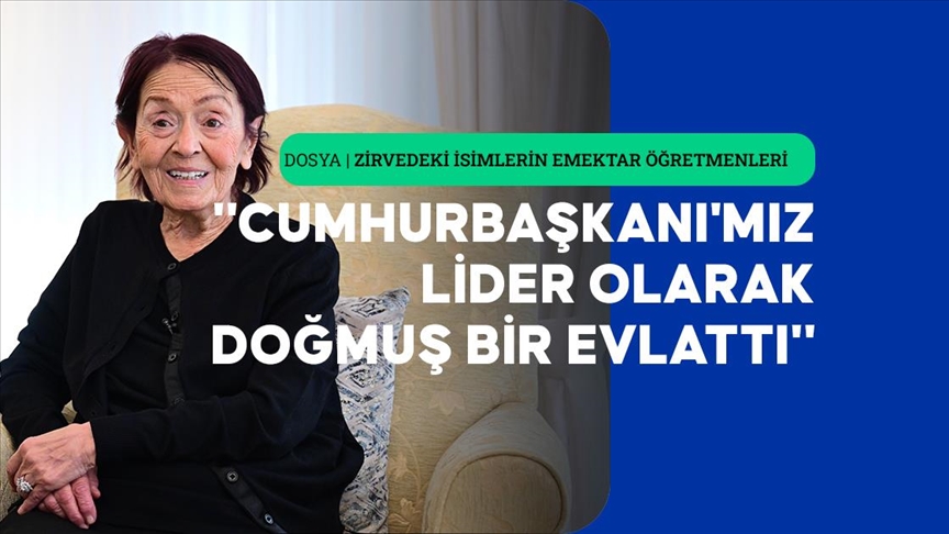 Cumhurbaşkanı Erdoğan'ı öğretmeni Semra Acar anlattı