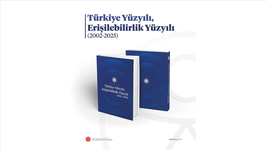 İletişim Başkanlığının "Türkiye Yüzyılı, Erişilebilirlik Yüzyılı" çalışması yayımlandı