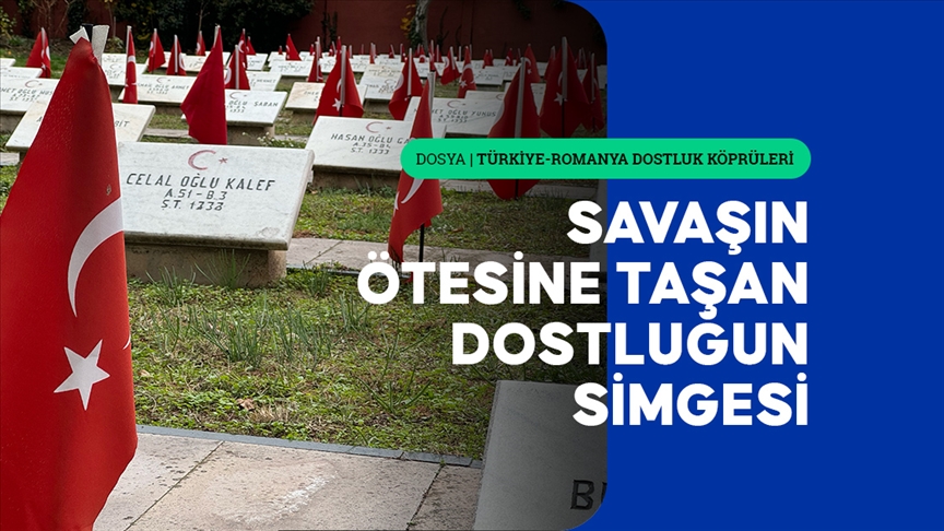 Bükreş'teki Türk Şehitliği ortak mirasın izlerini taşıyor