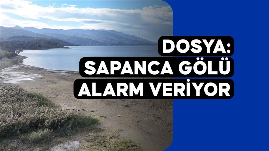 DOSYA: Sapanca Gölü alarm veriyor 