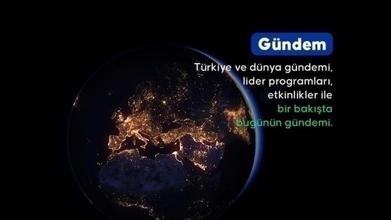 Türkiye ve dünya gündemi