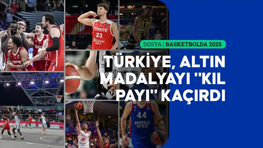 Türk basketbolunda 2025 böyle geçti