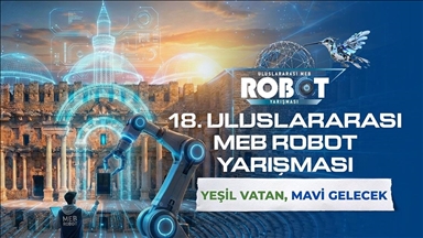 18. Uluslararası MEB Robot Yarışması "Yeşil Vatan, Mavi Gelecek" temasıyla gerçekleştirilecek