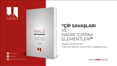 Milli İstihbarat Akademisi, "Çip Savaşları ve Nadir Toprak Elementleri" başlıklı analiz yayımladı