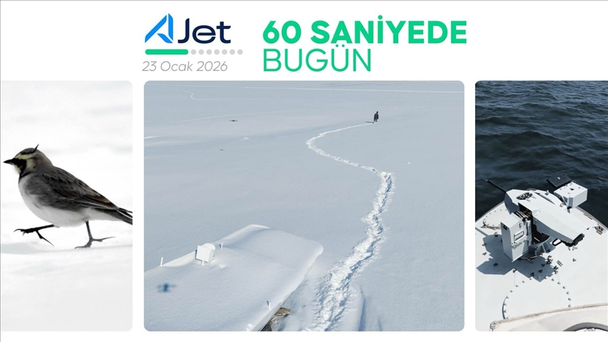 60 saniyede bugün (23 Ocak 2026)