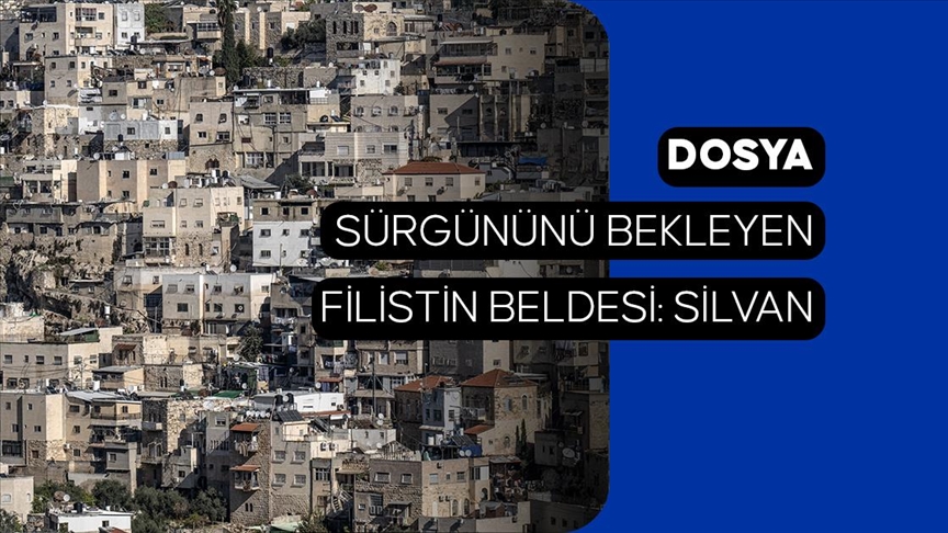 DOSYA: Mescid-i Aksa'nın yanı başında sürgününü bekleyen Filistin beldesi: Silvan