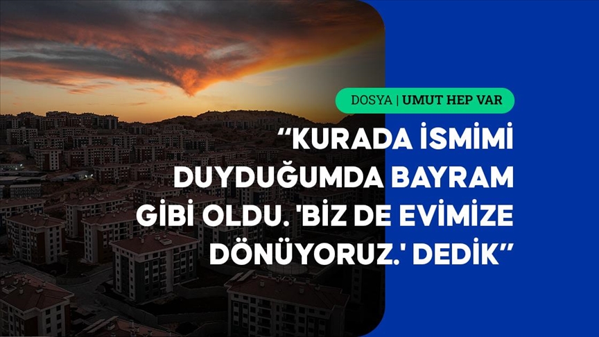 Depremzede hak sahipleri yeni evlerinde hayata yeniden tutunuyor