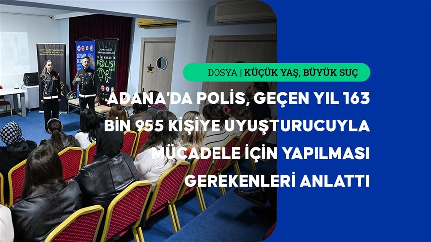 Adana polisi uyuşturucuyla mücadele için okullardan tamir atölyelerine birçok alanda çalışma yapıyor