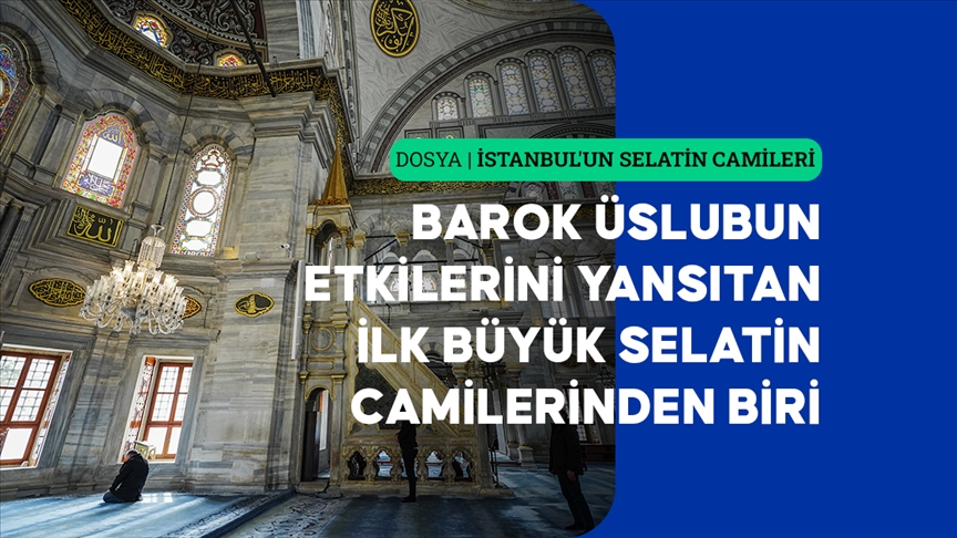 Barok üslubun Osmanlı'daki ilk büyük temsilcisi Nuruosmaniye Camisi