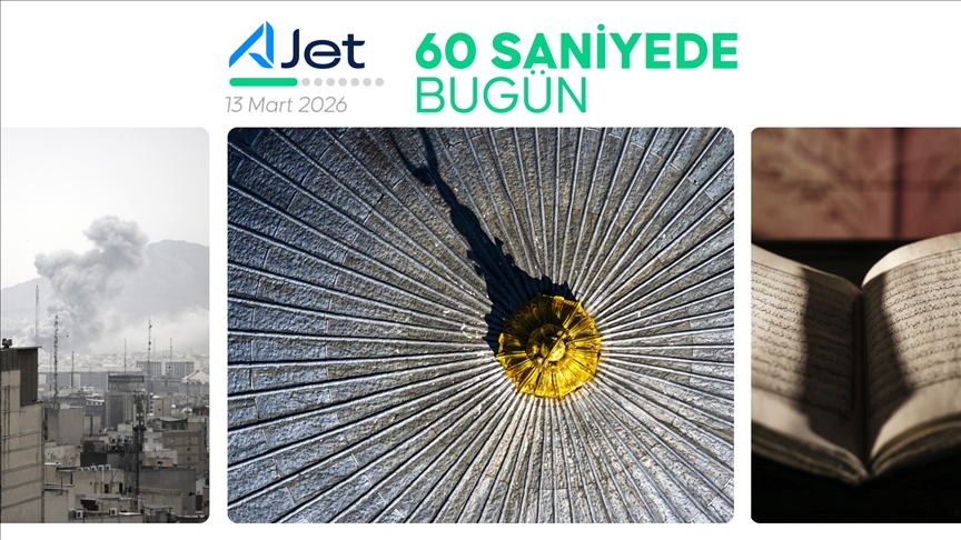 60 saniyede bugün (13 Mart 2026)