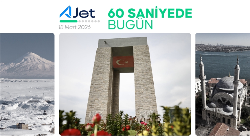 60 saniyede bugün (18 Mart 2026)
