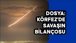 DOSYA: Körfez'de Savaşın Bilançosu