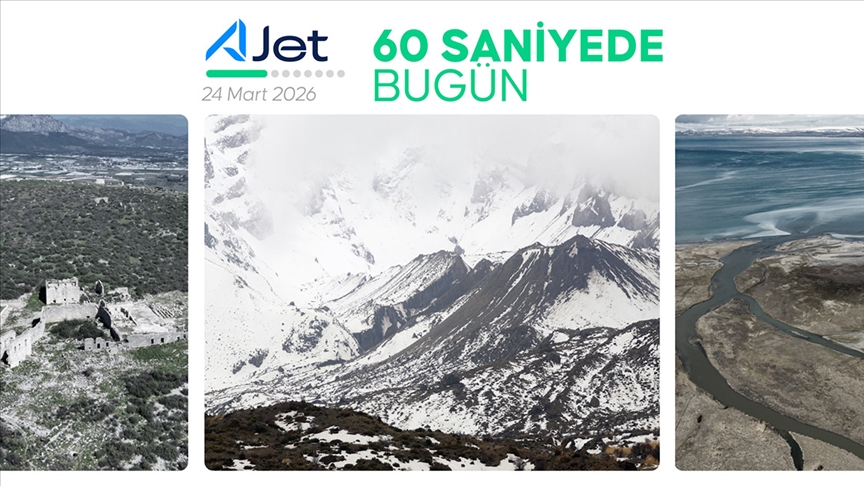 60 saniyede bugün (24 Mart 2026)