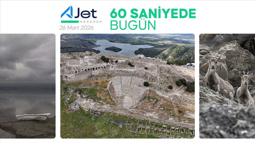 60 saniyede bugün (26 Mart 2026)